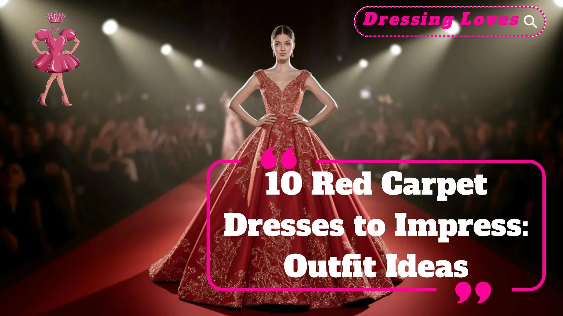 Red Carpet Dresses to Impress: Outfit Ideas